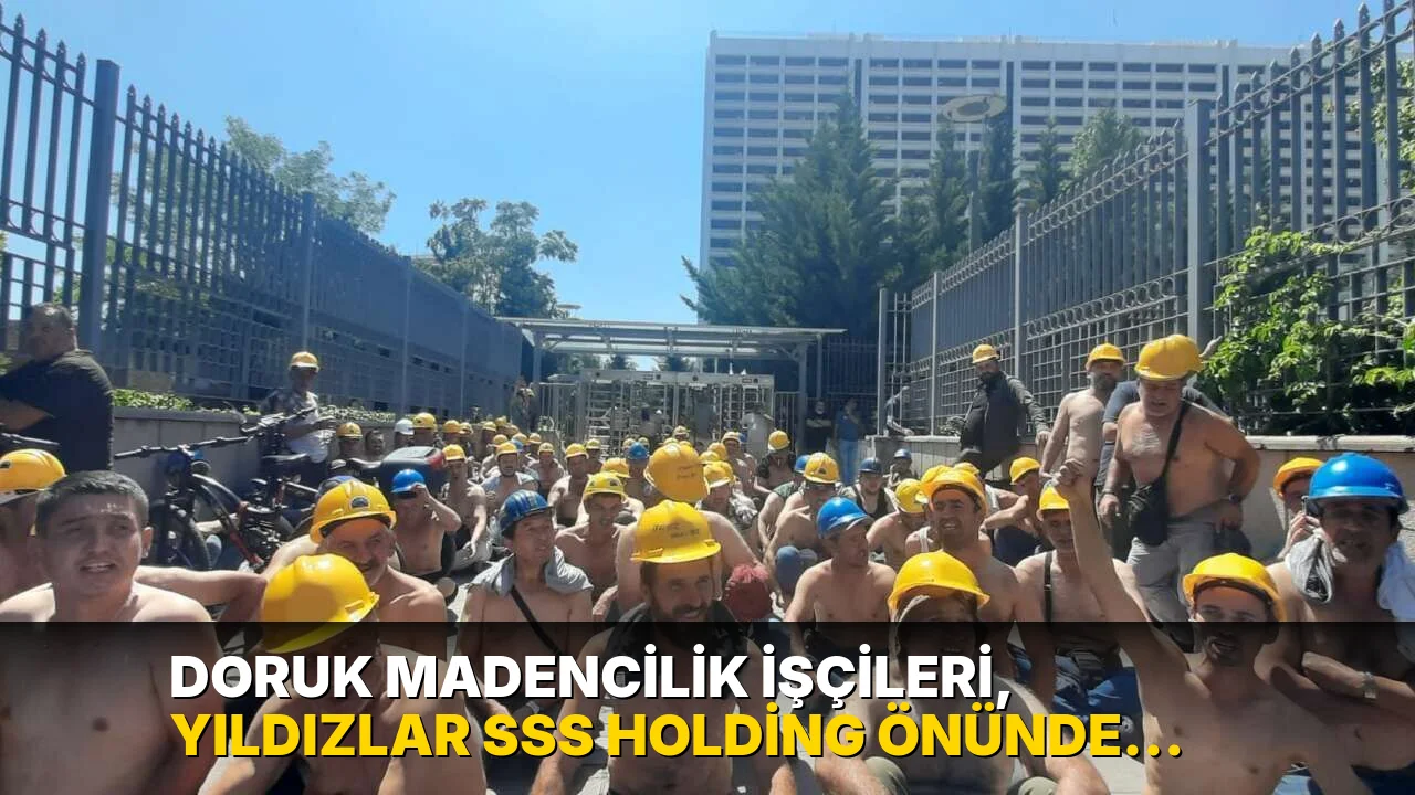 Doruk Madencilik işçileri, Yıldızlar SSS Holding önünde eylemde