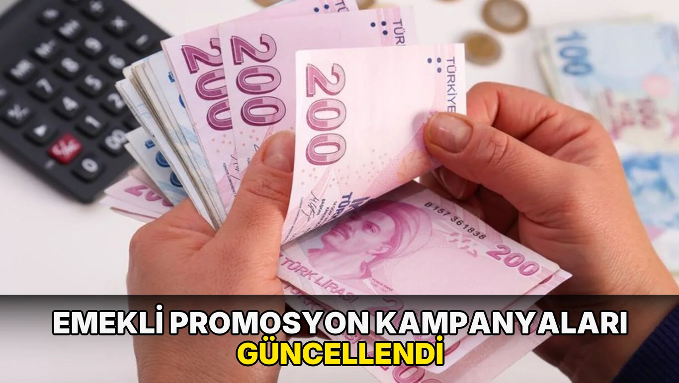 Emekli promosyon kampanyaları güncellendi