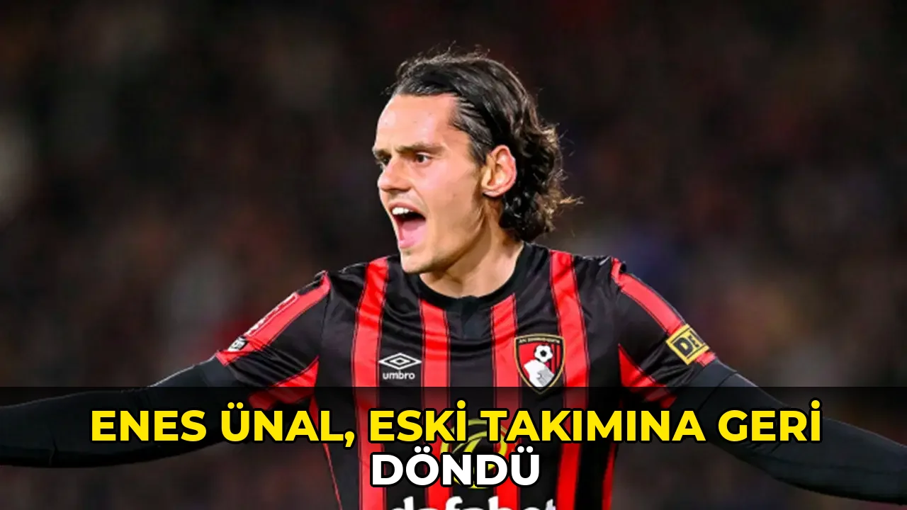 Enes Ünal, eski takımına geri döndü