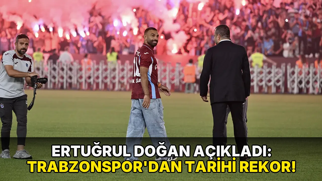 Ertuğrul Doğan açıkladı: Trabzonspor'dan tarihi rekor!