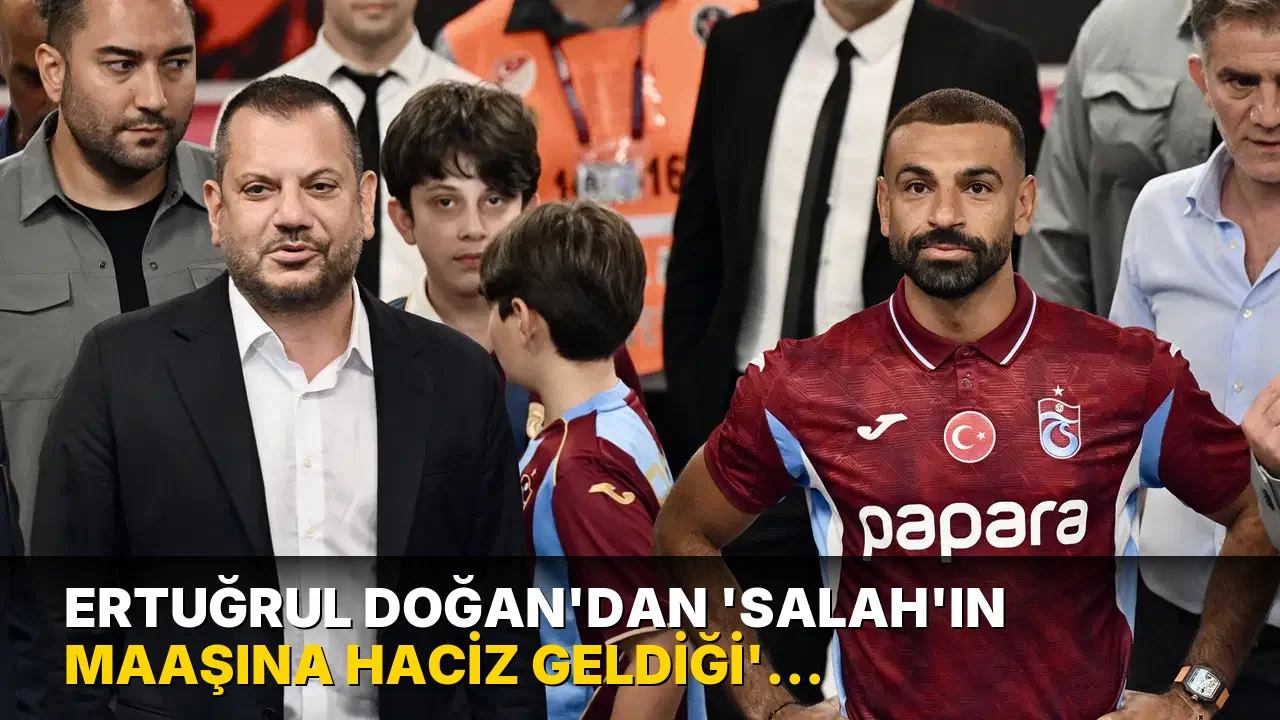 Ertuğrul Doğan'dan 'Salah'ın maaşına haciz geldiği' iddialarına tepki: 'Teknik olarak böyle bir şey...'