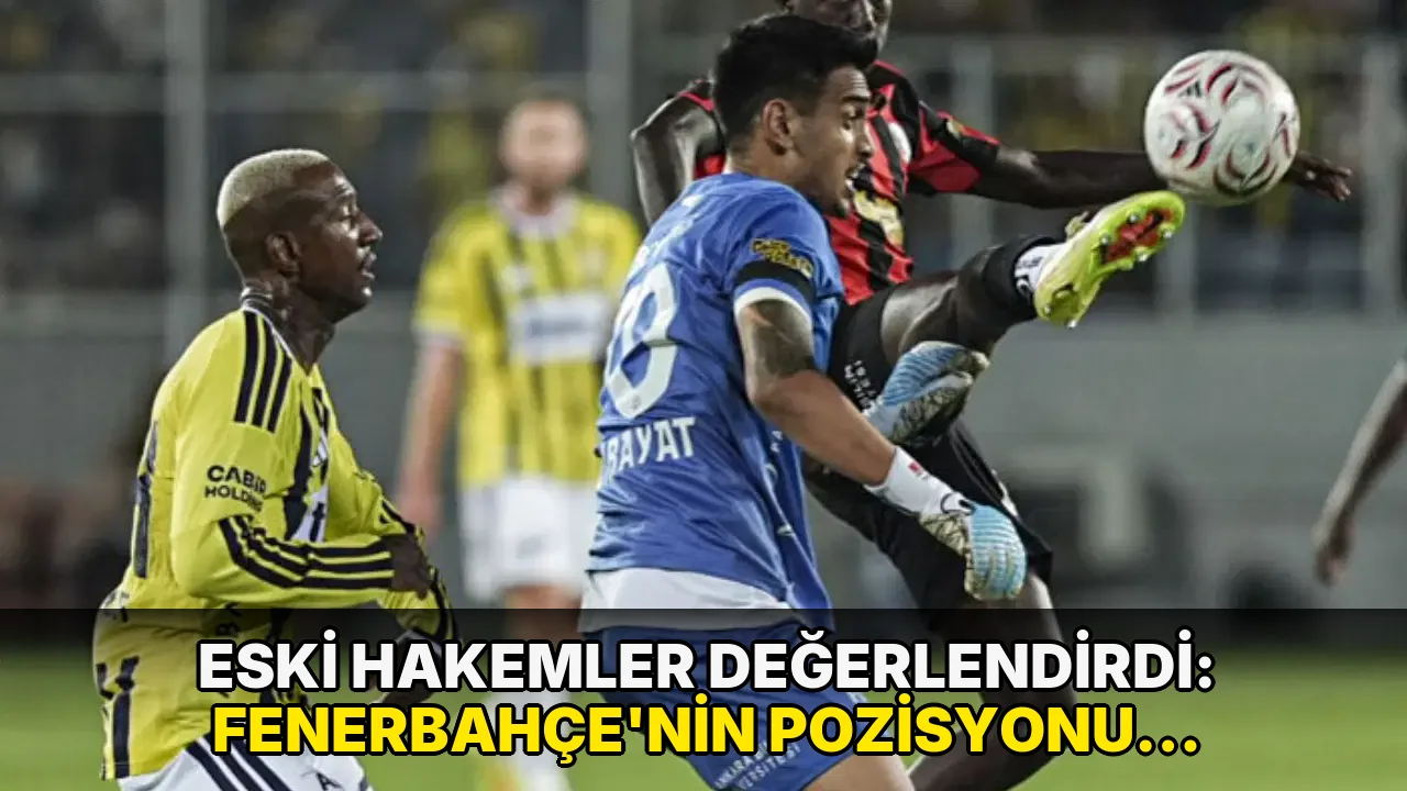 Eski hakemler değerlendirdi: Fenerbahçe'nin pozisyonu penaltı mıydı?