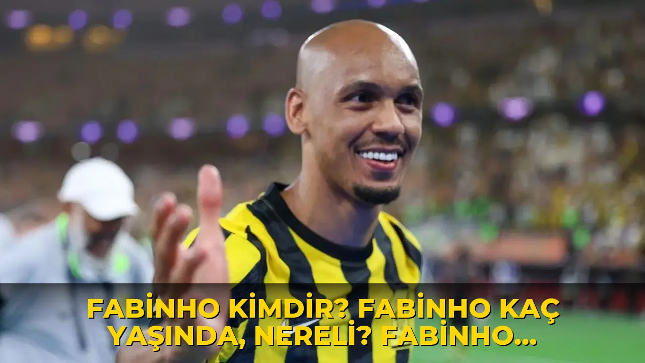 Fabinho kimdir? Fabinho kaç yaşında, nereli? Fabinho hangi takımlarda oynadı?