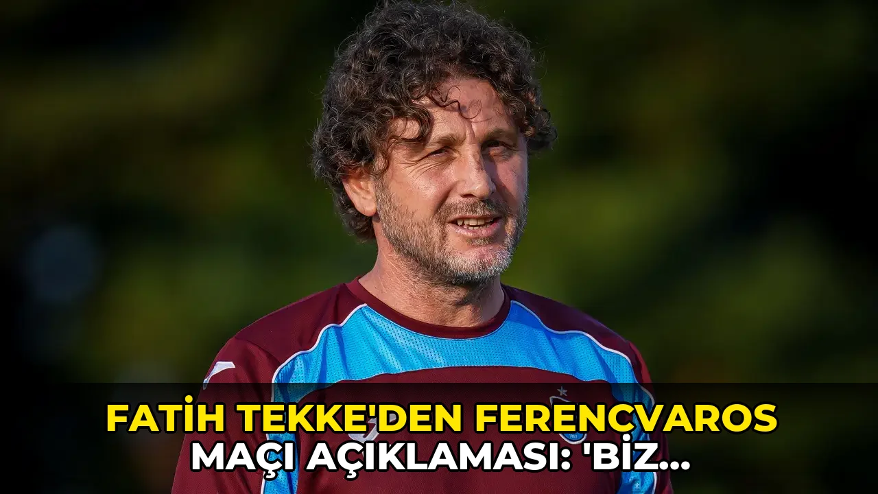 Fatih Tekke'den Ferencvaros maçı açıklaması: 'Biz mükemmel değiliz'