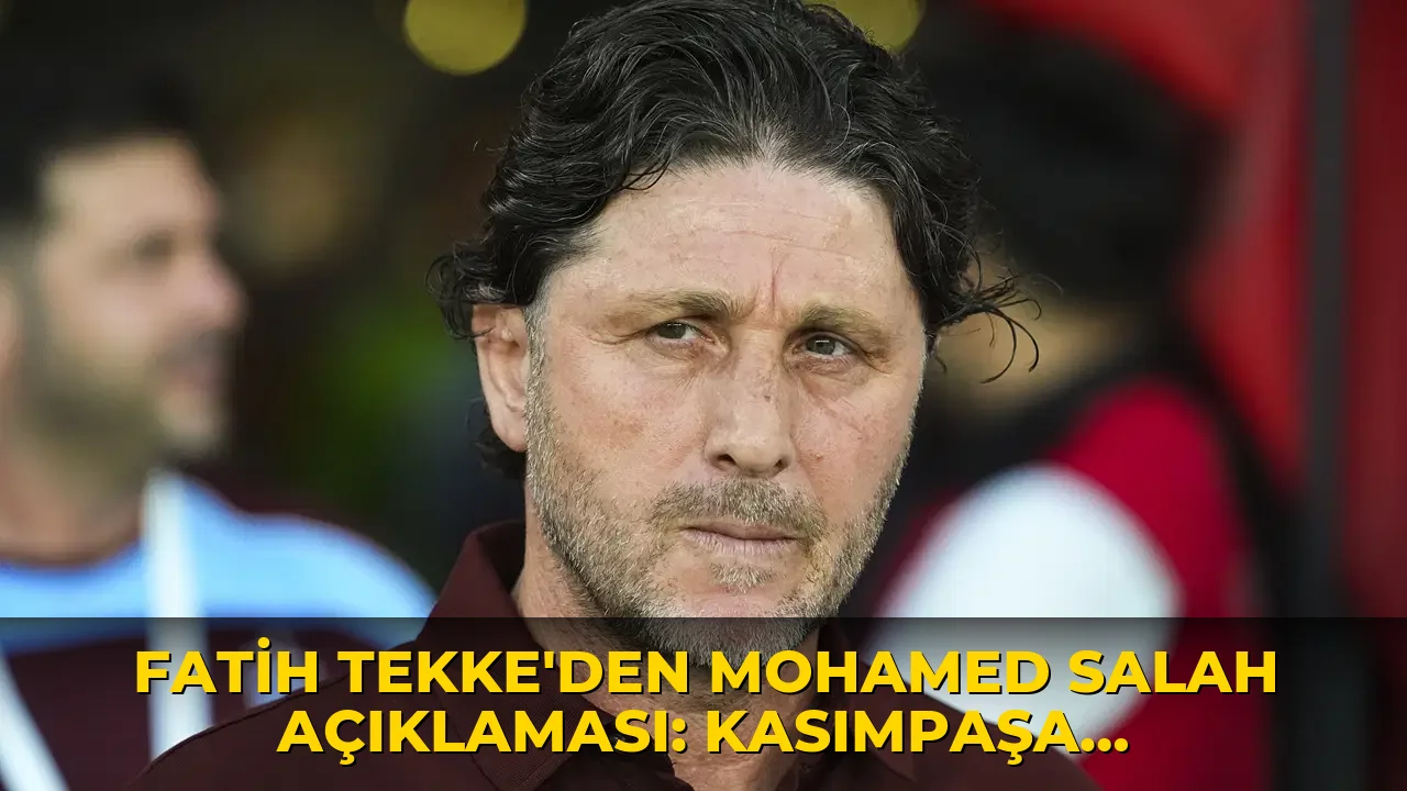 Fatih Tekke'den Mohamed Salah açıklaması: Kasımpaşa maçında forma giyecek mı?