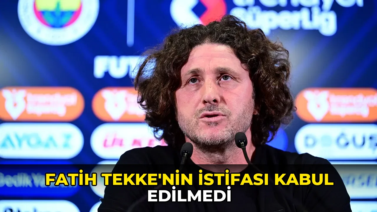 Fatih Tekke'nin istifası kabul edilmedi