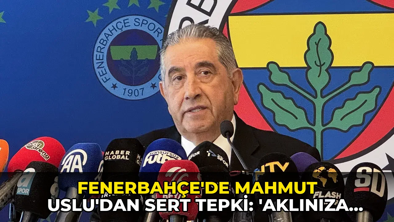 Fenerbahçe'de Mahmut Uslu'dan sert tepki: 'Aklınıza ne geliyorsa yaparız'