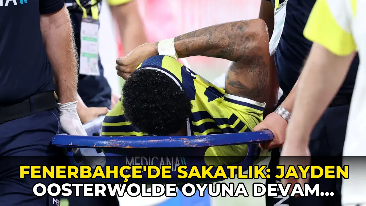 Fenerbahçe'de sakatlık: Jayden Oosterwolde oyuna devam edemedi!