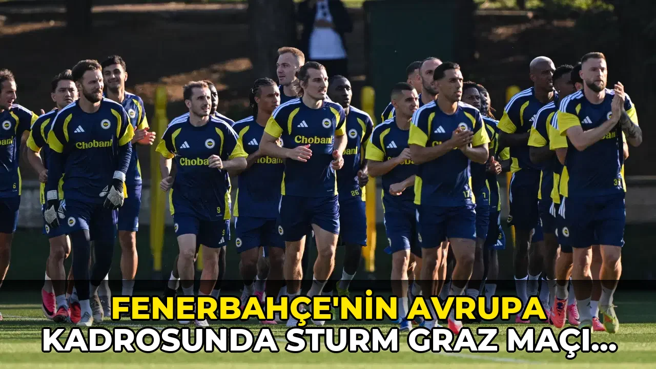 Fenerbahçe'nin Avrupa kadrosunda Sturm Graz maçı öncesi değişiklik!