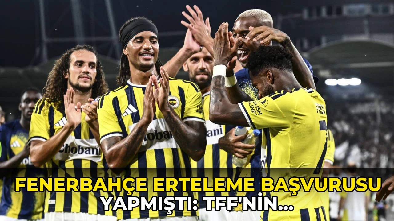 Fenerbahçe erteleme başvurusu yapmıştı: TFF'nin Gençlerbirliği maçı kararı belli oldu!