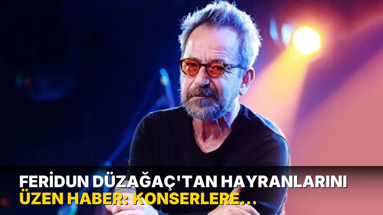 Feridun Düzağaç’tan hayranlarını üzen haber: Konserlere ara verdi