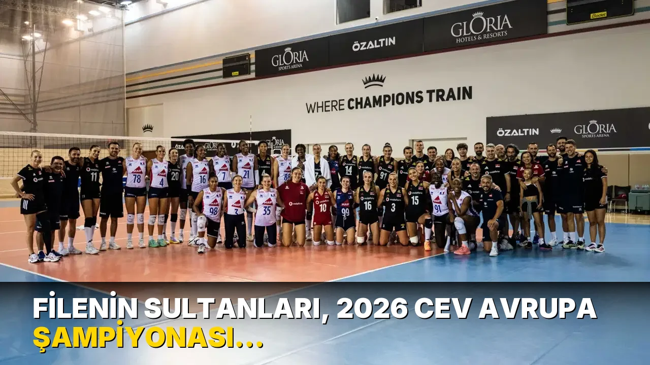 Filenin Sultanları, 2026 CEV Avrupa Şampiyonası hazırlıklarını tamamladı