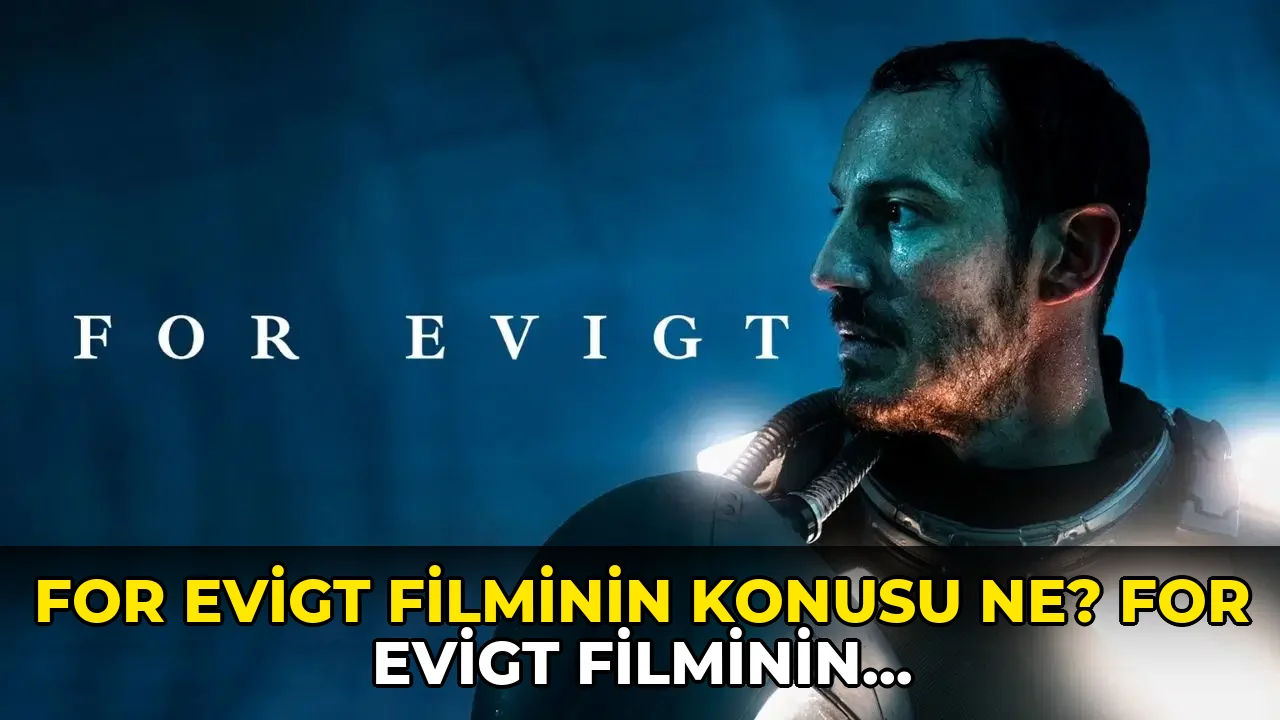 For Evigt filminin konusu ne? For Evigt filminin oyuncuları kim?