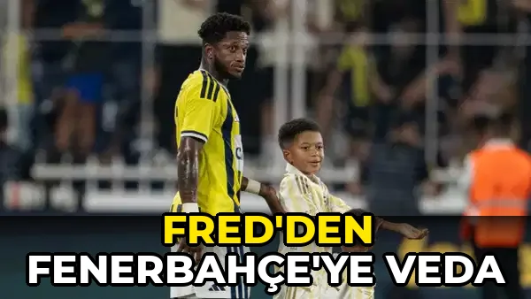 Fred'den Fenerbahçe'ye veda