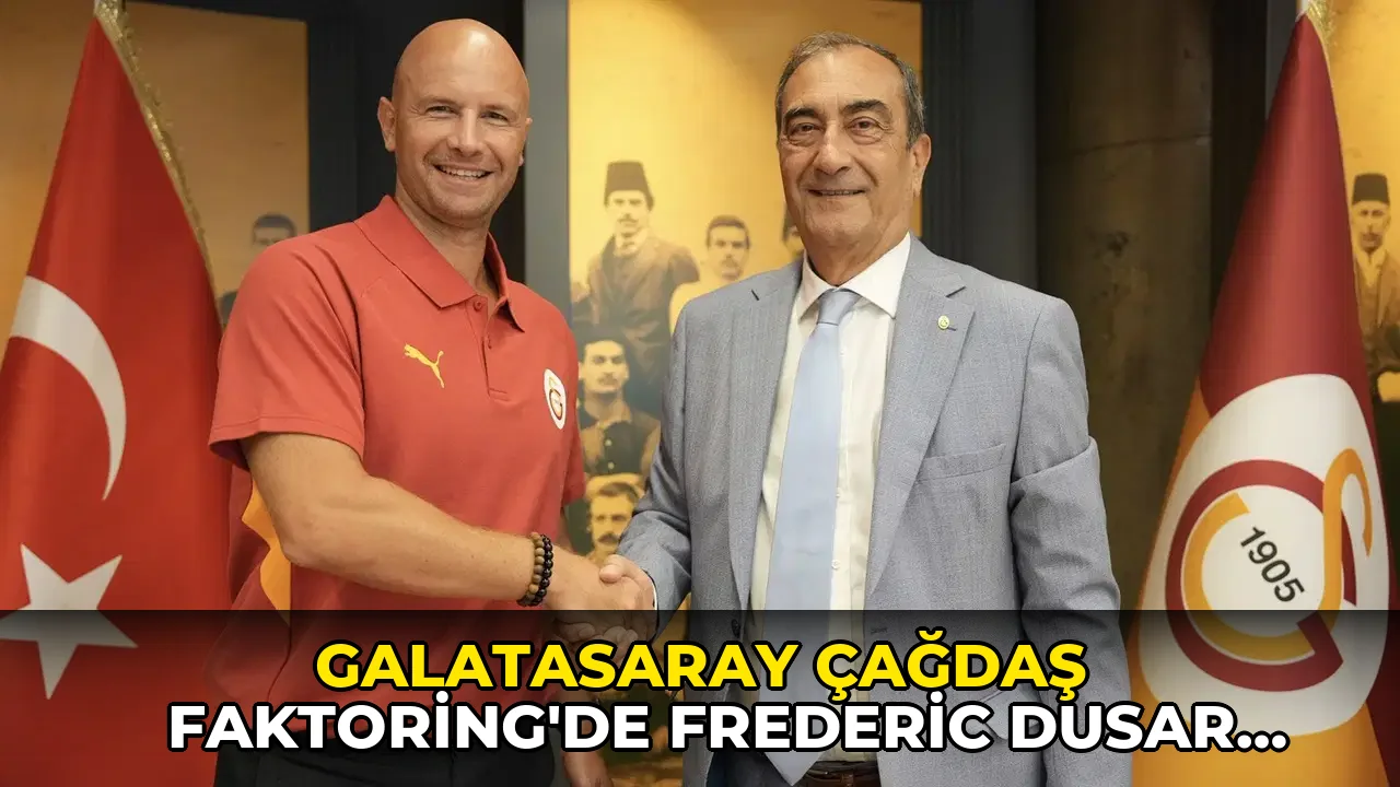 Galatasaray Çağdaş Faktoring'de Frederic Dusart dönemi