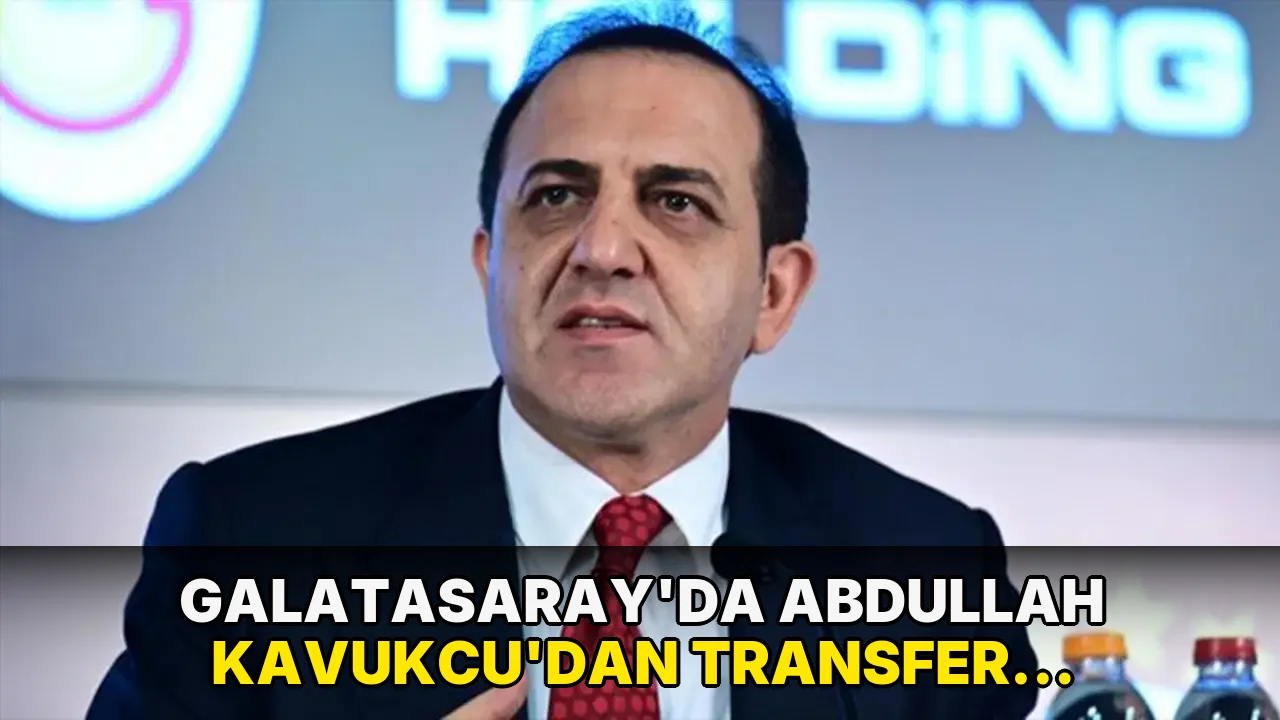 Galatasaray'da Abdullah Kavukcu'dan transfer açıklaması: 'Biz her şeyi planlayarak yapıyoruz'