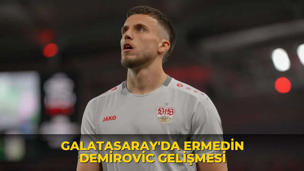 Galatasaray'da Ermedin Demirovic gelişmesi