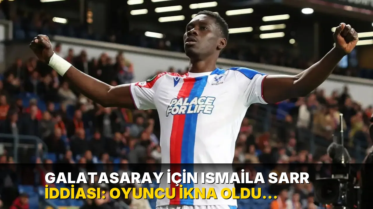 Galatasaray için Ismaila Sarr iddiası: Oyuncu ikna oldu ancak...