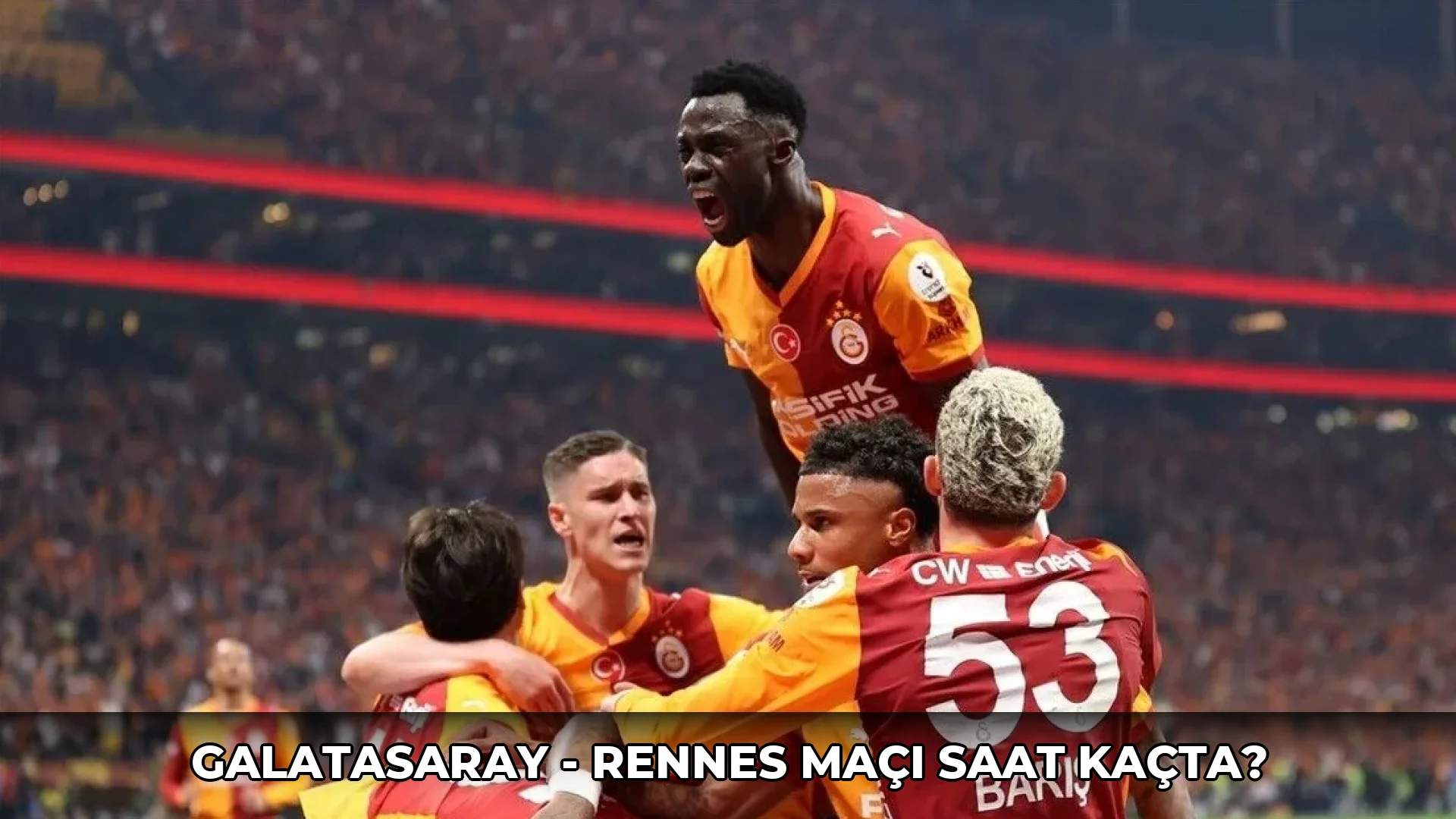 Galatasaray - Rennes maçı saat kaçta?