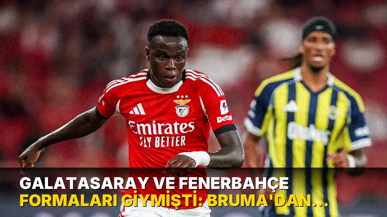 Galatasaray ve Fenerbahçe formaları giymişti: Bruma'dan Süper Lig'e transfer kararı