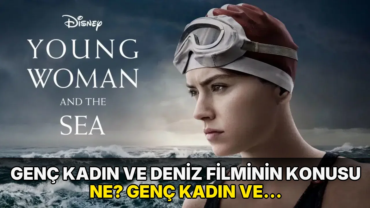 Genç Kadın ve Deniz filminin konusu ne? Genç Kadın ve Deniz filminin oyuncuları kim?