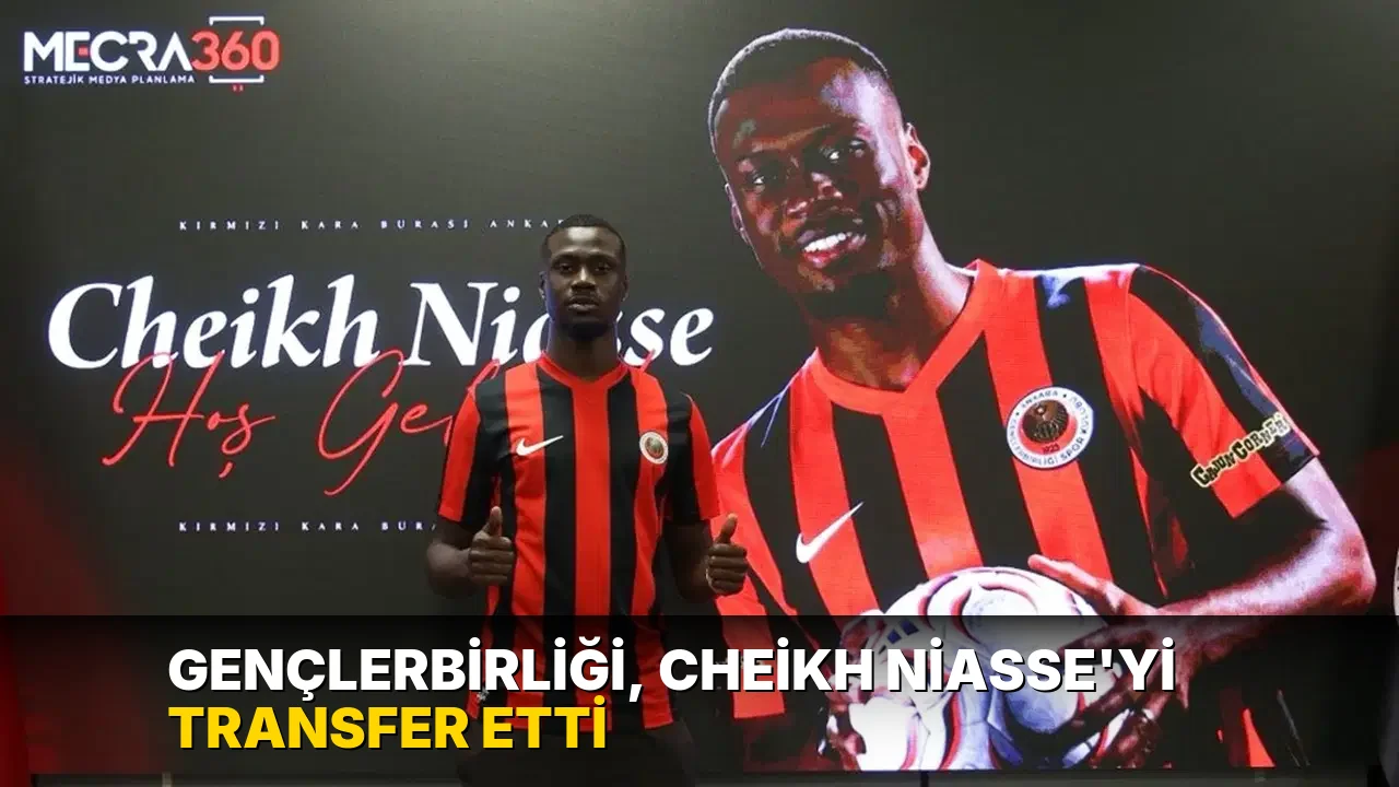 Gençlerbirliği, Cheikh Niasse'yi transfer etti