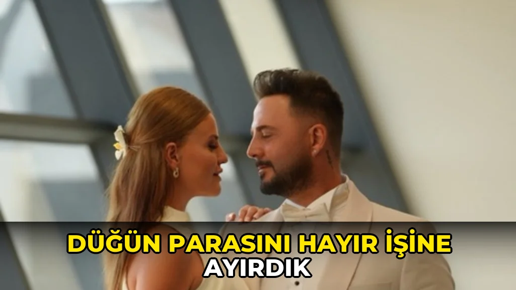 Düğün parasını hayır işine ayırdık