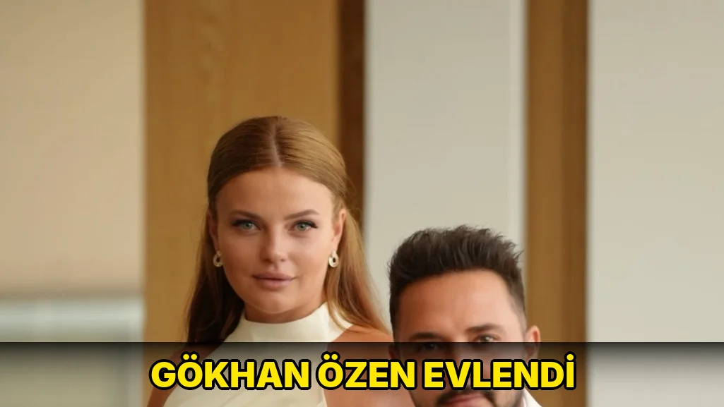Gökhan Özen evlendi