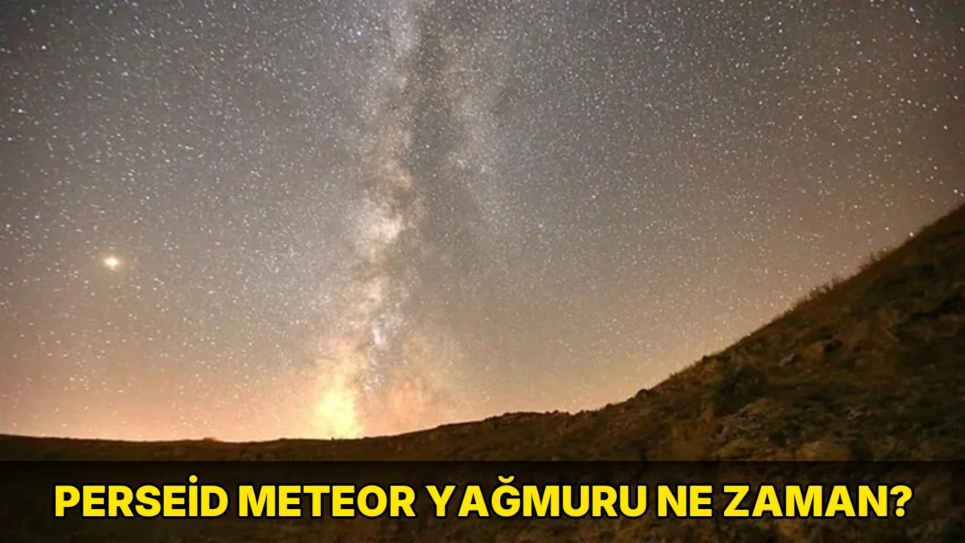 Perseid meteor yağmuru ne zaman?