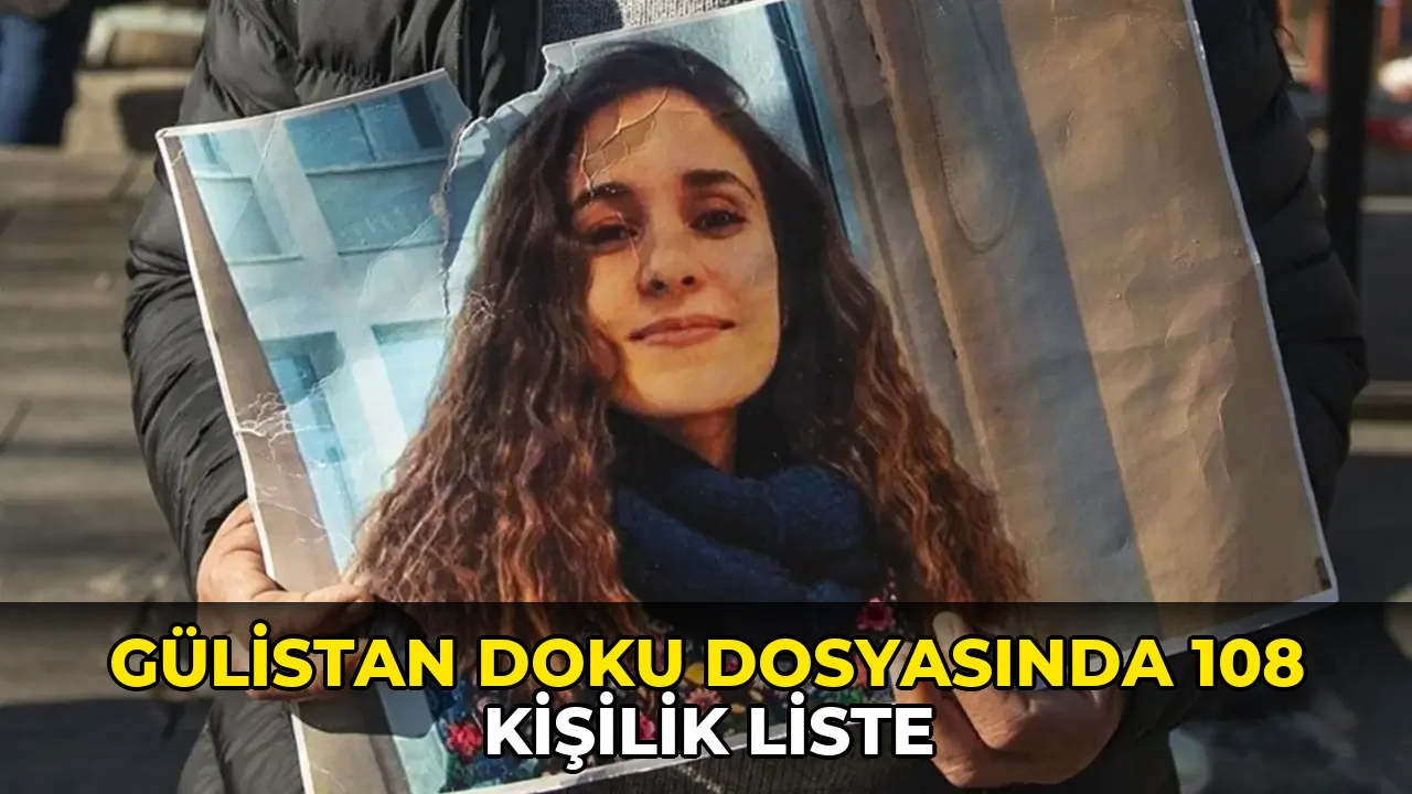 Gülistan Doku dosyasında 108 kişilik liste