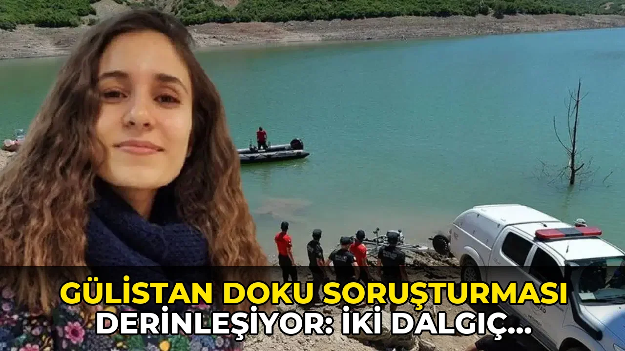 Gülistan Doku soruşturması genişliyor: İki dalgıç hakkında tutuklama kararı