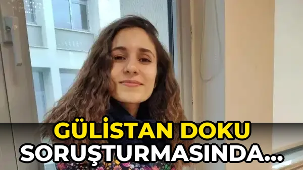 Gülistan Doku soruşturmasında yeni gelişme: '108 kişilik örtbas listesi' iddiası!