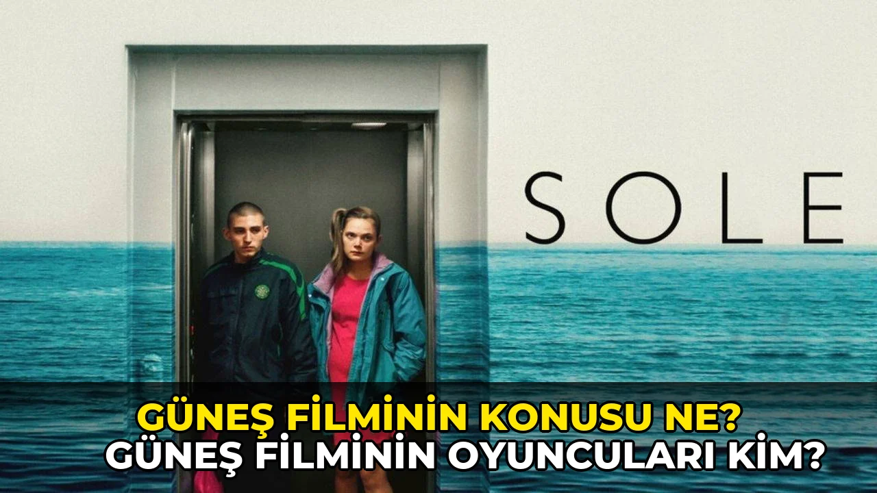 Güneş filminin konusu ne? Güneş filminin oyuncuları kim?