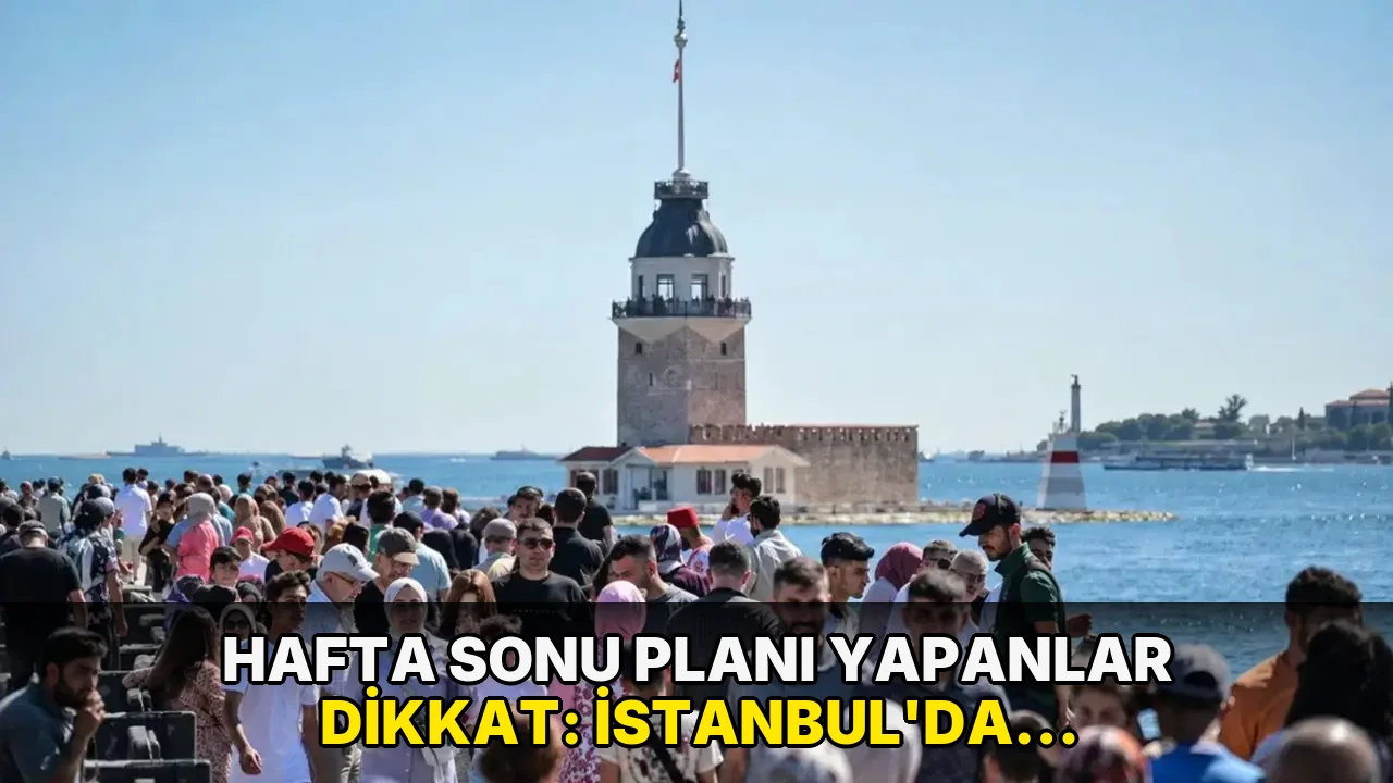Hafta sonu planı yapanlar dikkat: İstanbul’da sıcaklıklar yükselecek