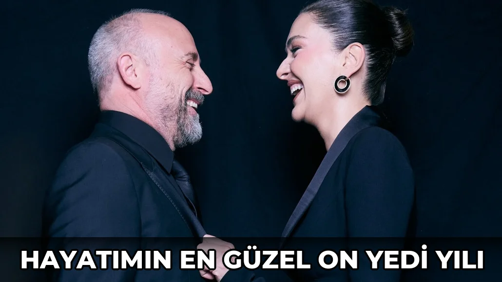 Hayatımın en güzel on yedi yılı