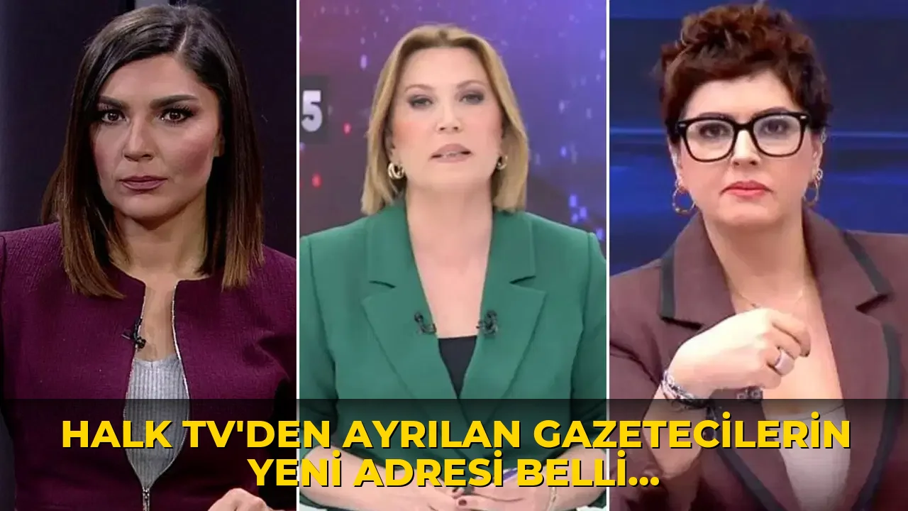 Halk TV'den ayrılan gazetecilerin yeni adresi belli oldu: Üç isim aynı kanalda buluşuyor