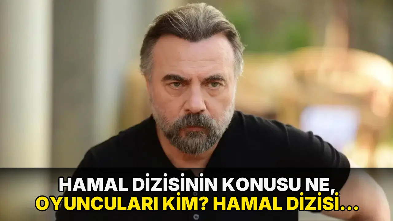 Hamal dizisinin konusu ne, oyuncuları kim? Hamal dizisi ne zaman başlayacak?
