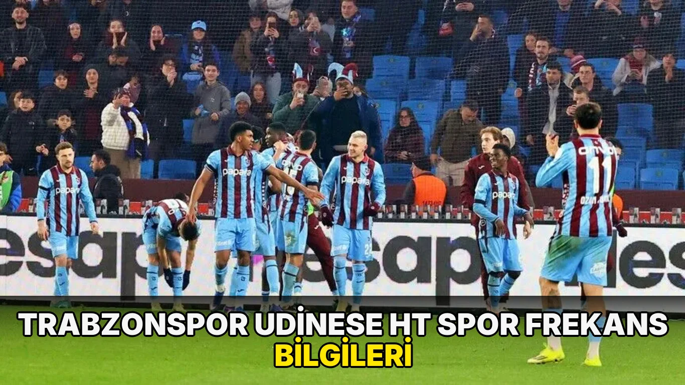 Trabzonspor Udinese HT Spor frekans bilgileri