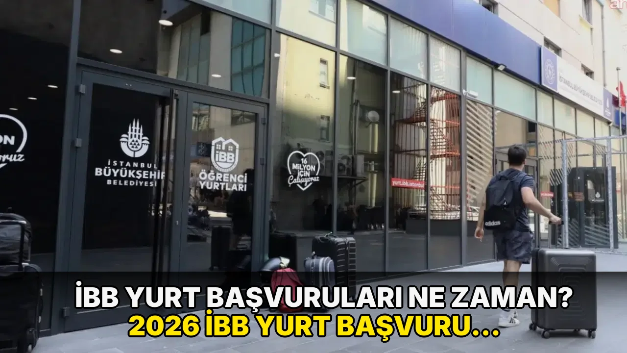 İBB yurt başvuruları ne zaman? 2026 İBB yurt başvuru şartları neler? İBB yurt aylık ücreti ne kadar?