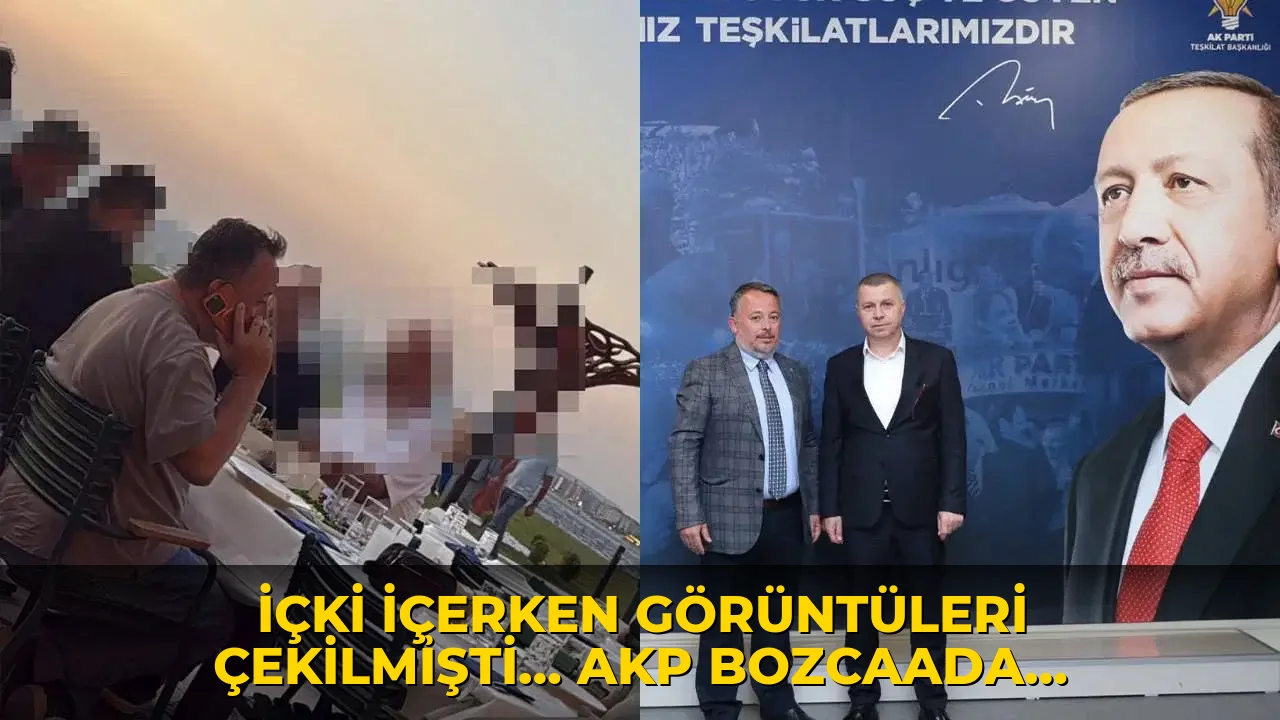 İçki içerken görüntüleri çekilmişti… AKP Bozcaada İlçe Başkanı görevden alındı: ‘Vicdanım rahat’