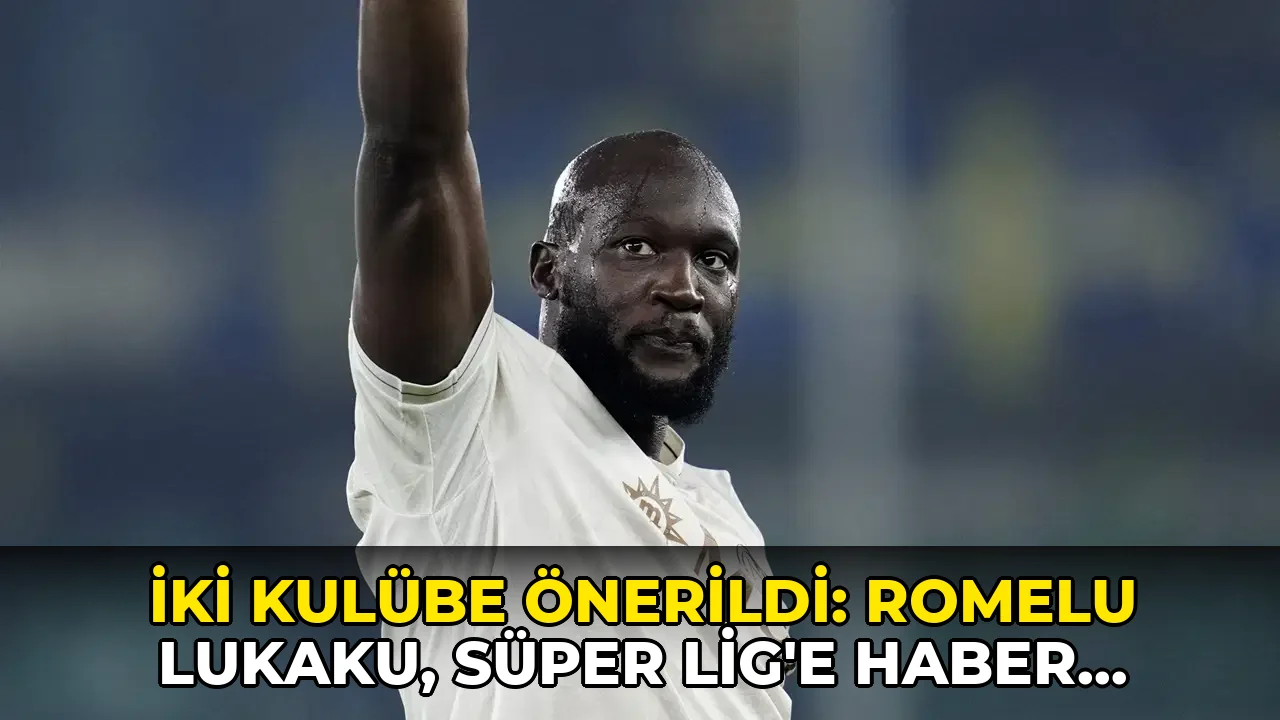 İki kulübe önerildi: Romelu Lukaku, Süper Lig'e haber yolladı