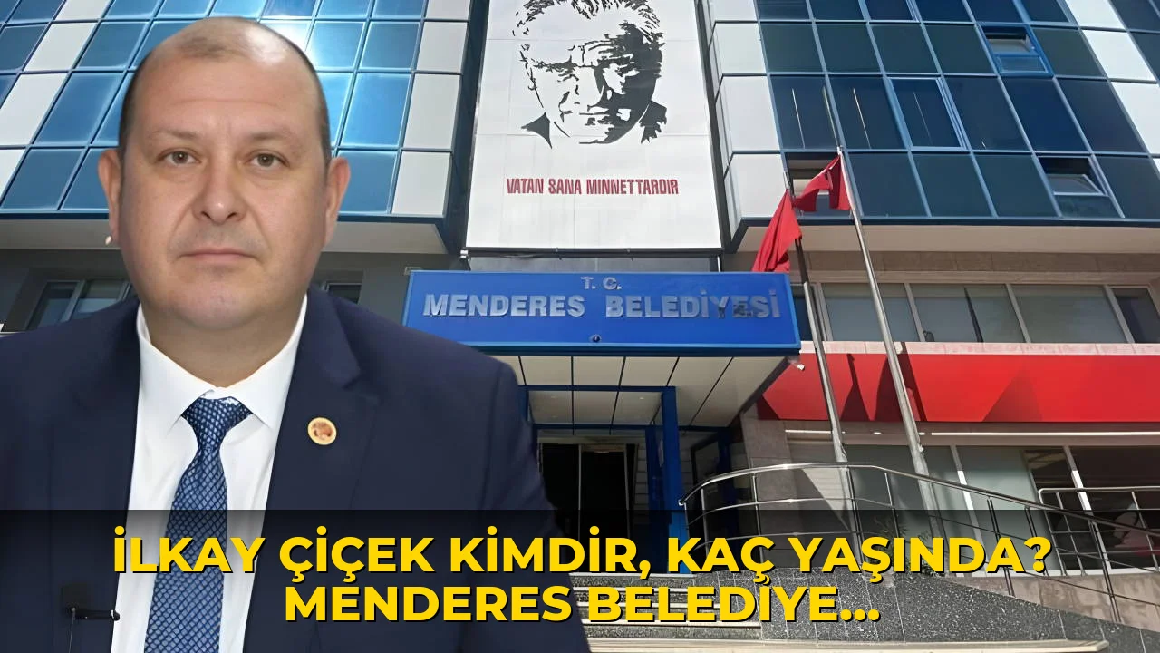 İlkay Çiçek kimdir, kaç yaşında? Menderes Belediye Başkanı İlkay Çiçek neden gözaltına alındı?