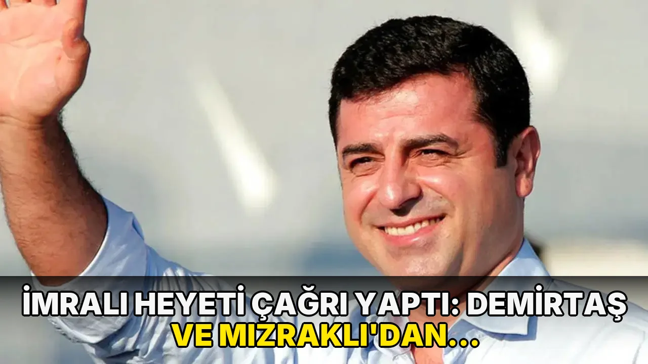 İmralı Heyeti çağrı yaptı: Demirtaş ve Mızraklı'dan 'çerçeve yasa' mesajı