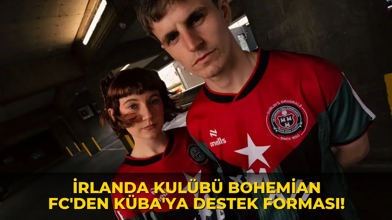 İrlanda kulübü Bohemian FC'den Küba'ya destek forması!