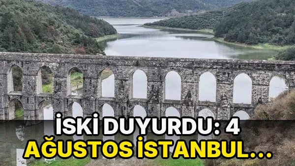 İSKİ açıkladı: 4 Ağustos İstanbul baraj doluluk oranı yüzde kaç?