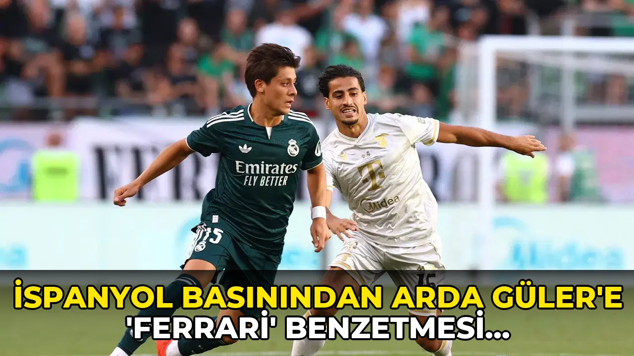 İspanyol basınından Arda Güler'e 'Ferrari' benzetmesi: 'İlk on birde yer almak için yalvarıyor'