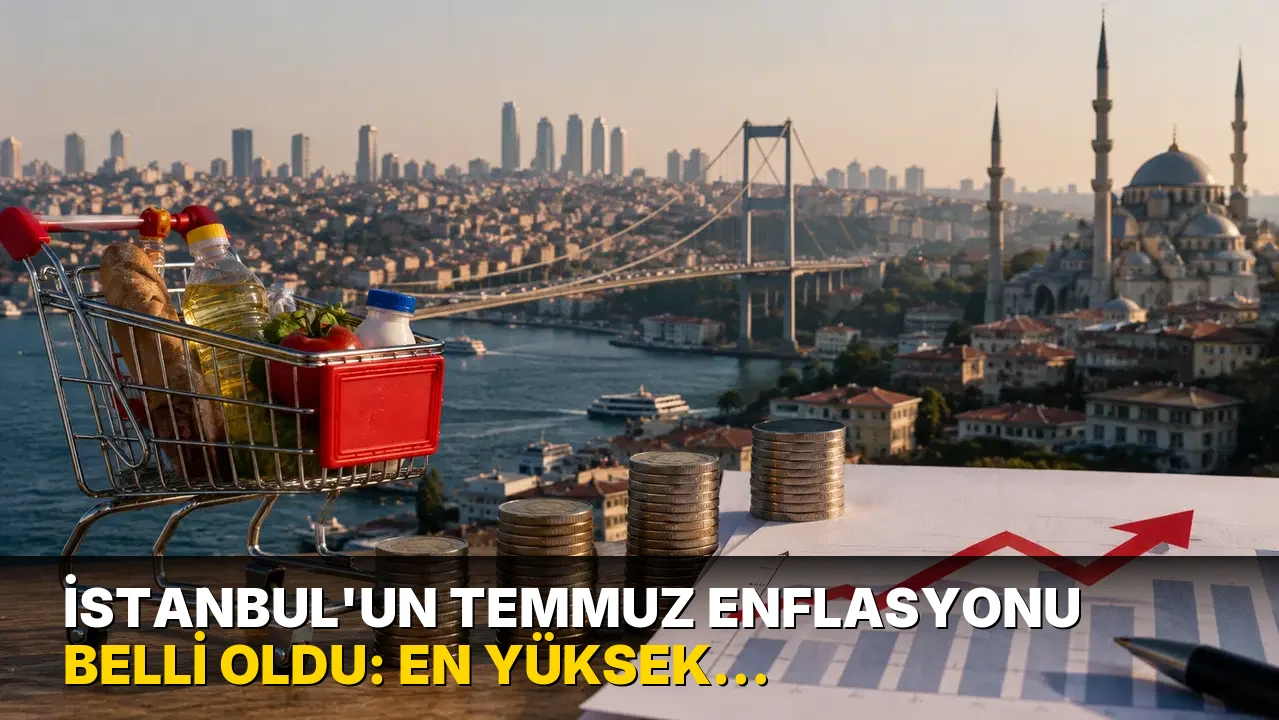 İstanbul'un temmuz enflasyonu belli oldu: En yüksek artış sağlık harcamalarında