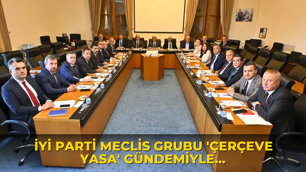 İYİ Parti Meclis grubu 'çerçeve yasa' gündemiyle olağanüstü toplandı