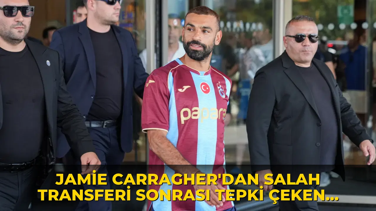 Jamie Carragher'dan Salah transferi sonrası tepki çeken sözler: 'Daha prestijli bir kulüpte oynayabilirdi'