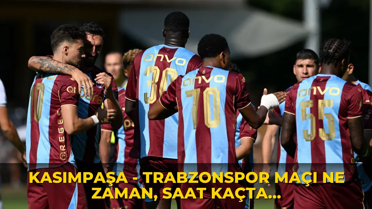 Kasımpaşa - Trabzonspor maçı ne zaman, saat kaçta, hangi kanalda? Şifresiz mi?